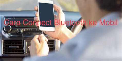 Cara Connect Bluetooth Ke Mobil